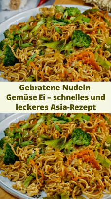 Gebratene Nudeln Gemüse Ei – schnelles und leckeres Asia-Rezept