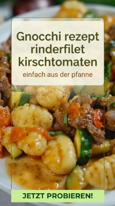 Gnocchi rezept rinderfilet kirschtomaten einfach aus der pfanne