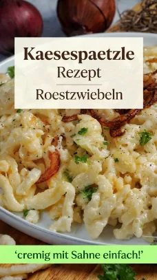 Kaesespaetzle Rezept Roestzwiebeln cremig mit Sahne einfach!