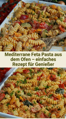 Mediterrane Feta Pasta aus dem Ofen – einfaches Rezept für Genießer