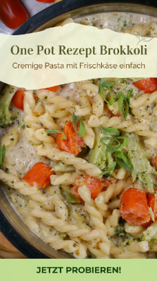 One Pot Rezept Brokkoli: Cremige Pasta mit Frischkäse einfach