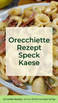Orecchiette Rezept Speck Kaese einfach schnell lecker Pfanne fix