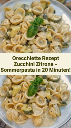 Orecchiette Rezept Zucchini Zitrone – Sommerpasta in 20 Minuten!