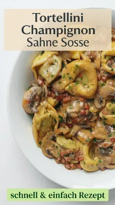 Tortellini Champignon Sahne Sosse schnell & einfach Rezept