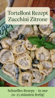 Tortelloni Rezept Zucchini Zitrone – cremig & schnell