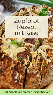 Zupfbrot Rezept mit Käse und Knoblauch einfach lecker backen