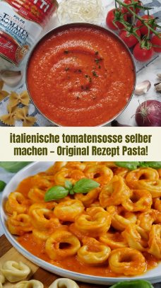 italienische tomatensosse selber machen – Original Rezept Pasta!